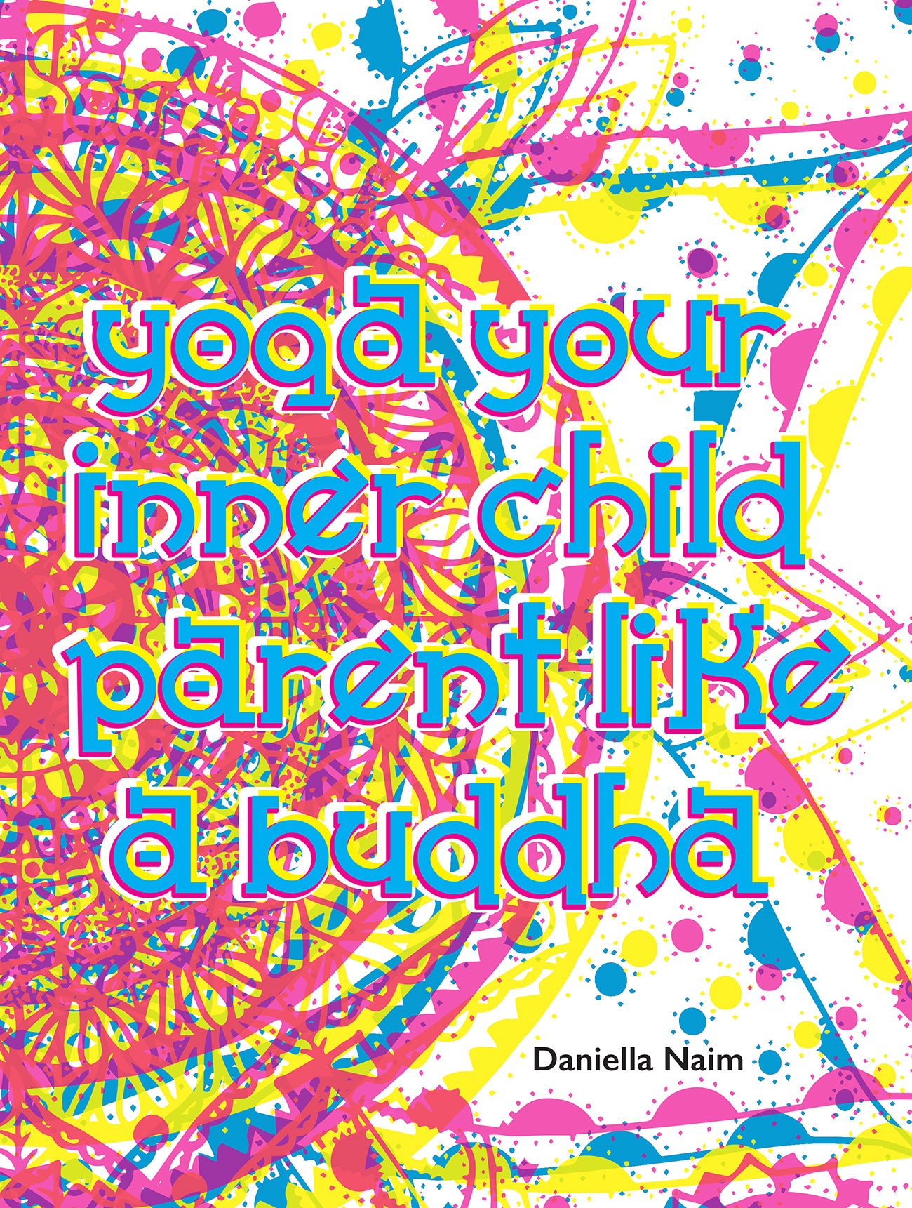 Yoga Your Inner Child Parent Like a Buddha